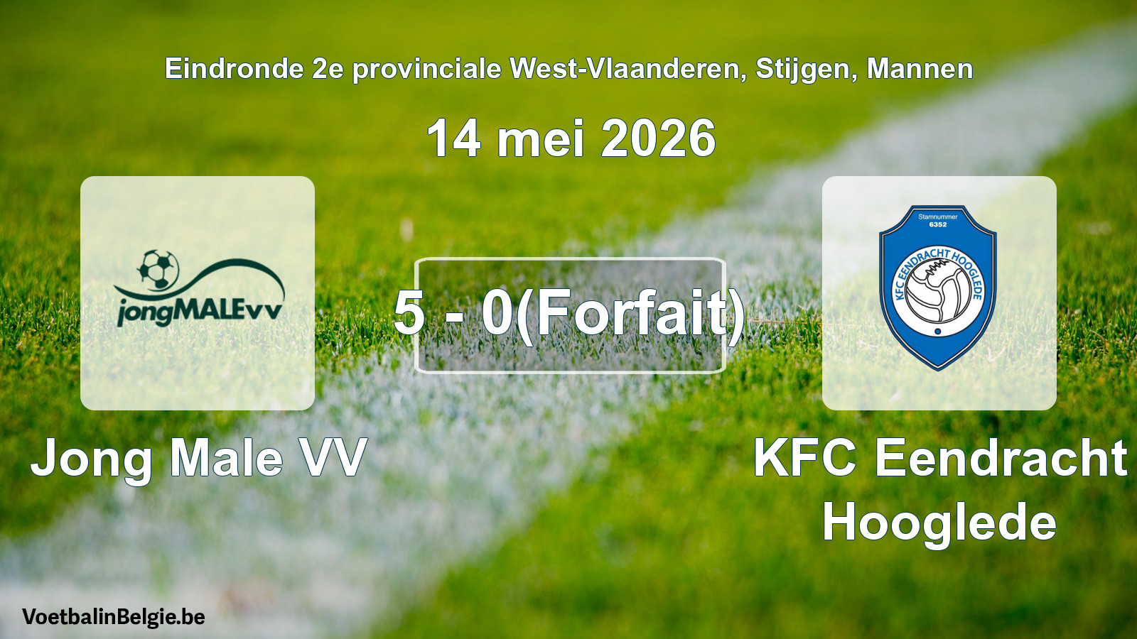 Forfait gegeven: Jong Male VV - KFC Eendracht Hooglede 5 - 0 (14 mei 2026)