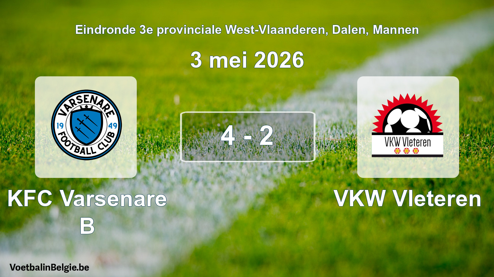 Gespeelde wedstrijd mannenvoetbal: KFC Varsenare B - VKW Vleteren 4 - 2 (3 mei 2026)
