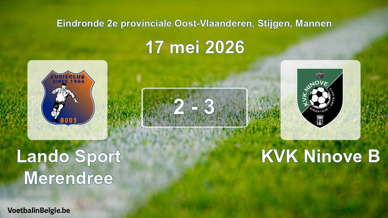 Gespeelde wedstrijd mannenvoetbal: Lando Sport Merendree - KVK Ninove B 2 - 3 (17 mei 2026)