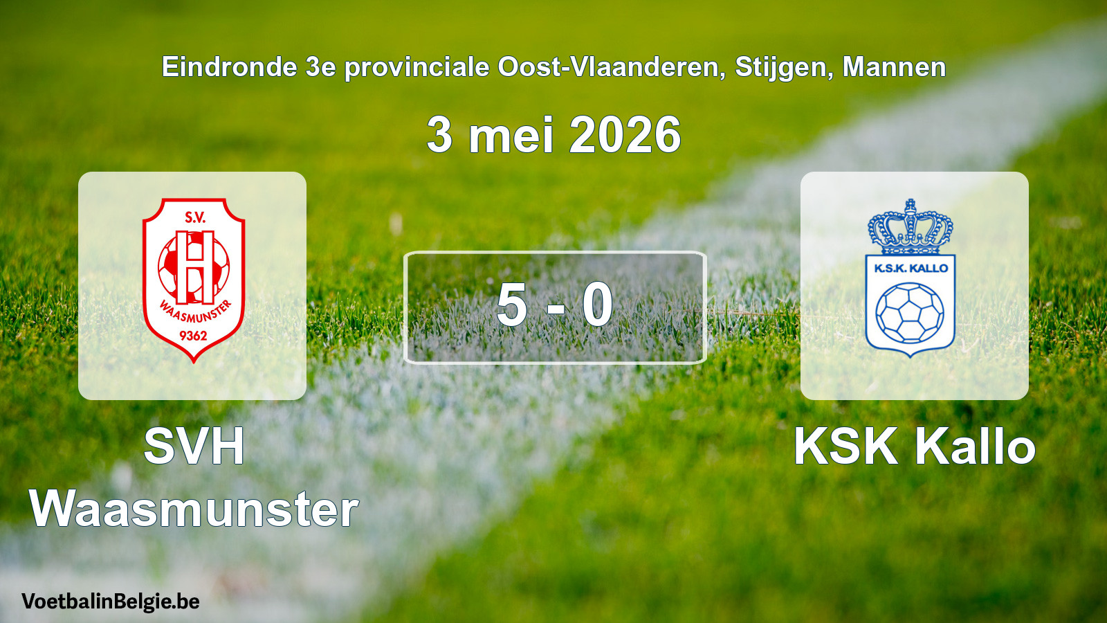 Gespeelde wedstrijd mannenvoetbal: SVH Waasmunster - KSK Kallo 5 - 0 (3 mei 2026)