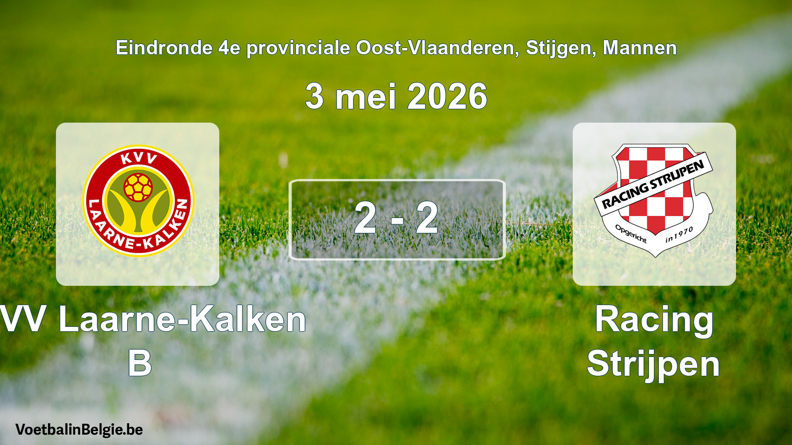 Gespeelde wedstrijd mannenvoetbal: KVV Laarne-Kalken B - Racing Strijpen 2 - 2 (3 mei 2026)