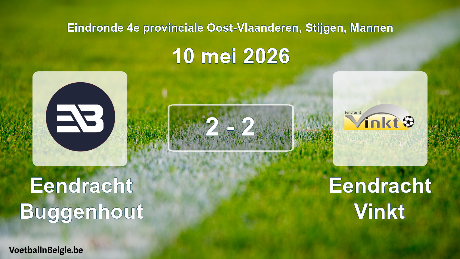 Gespeelde wedstrijd mannenvoetbal: Eendracht Buggenhout - Eendracht Vinkt 2 - 2 (10 mei 2026)