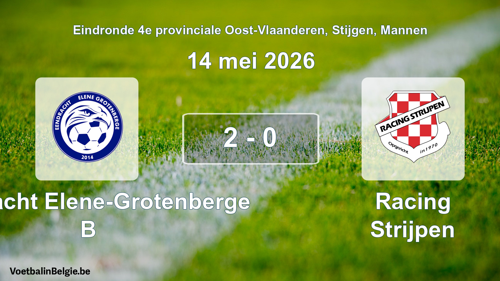 Gespeelde wedstrijd mannenvoetbal: Eendracht Elene-Grotenberge B - Racing Strijpen 2 - 0 (14 mei 2026)