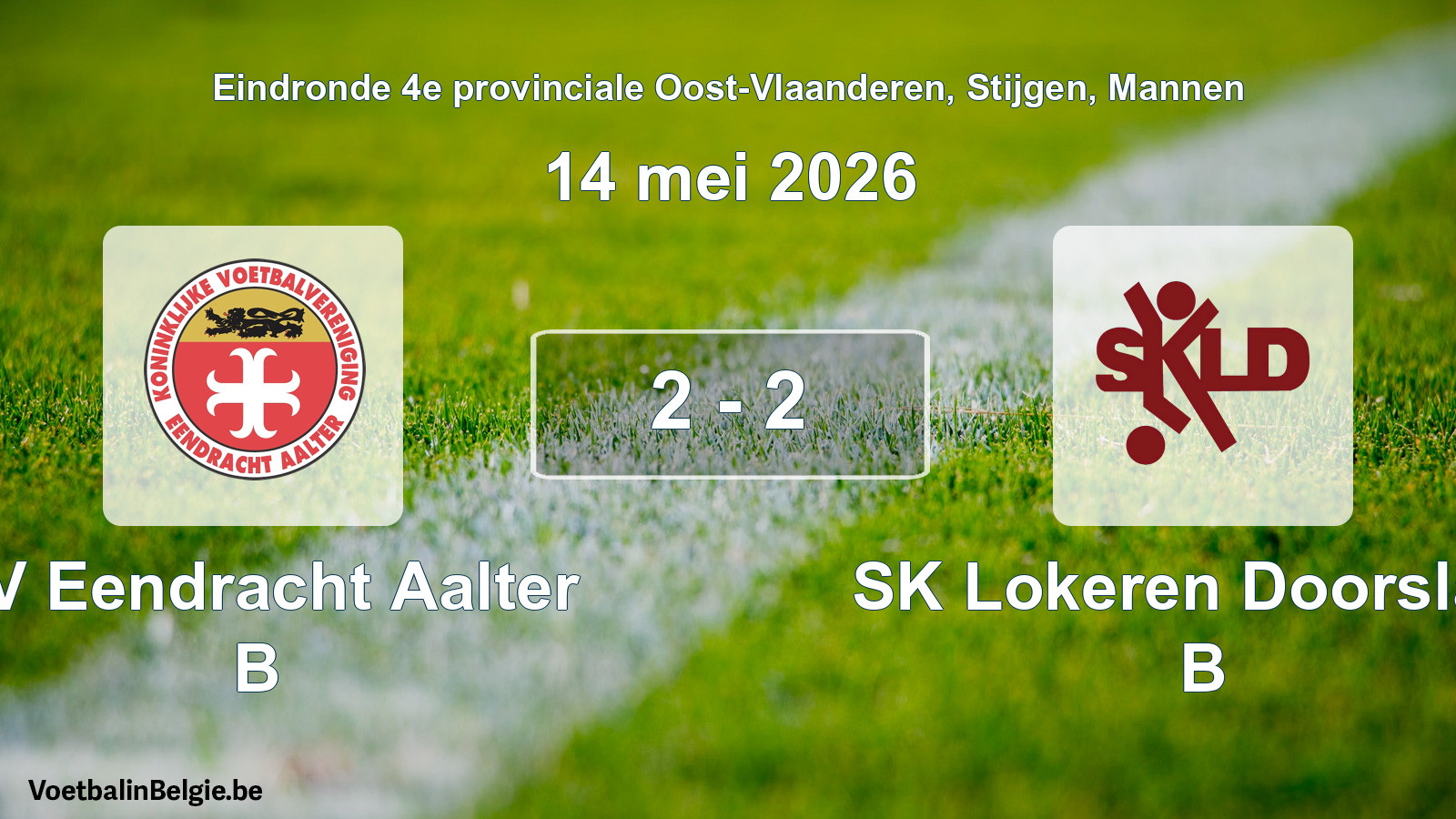 Gespeelde wedstrijd mannenvoetbal: KV Eendracht Aalter B - SK Lokeren Doorslaar B 2 - 2 (14 mei 2026)