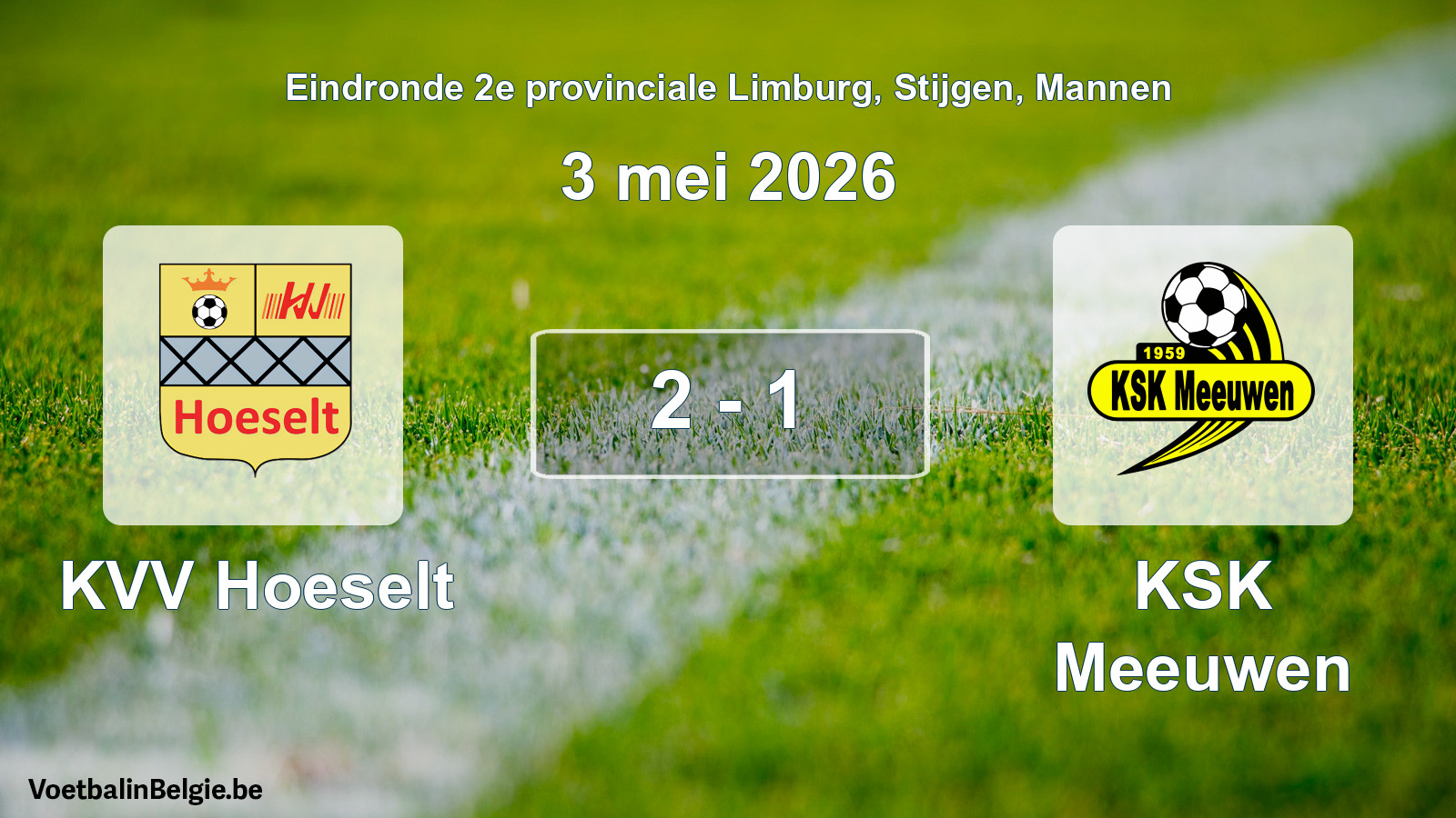 Gespeelde wedstrijd mannenvoetbal: KVV Hoeselt - KSK Meeuwen 2 - 1 (3 mei 2026)