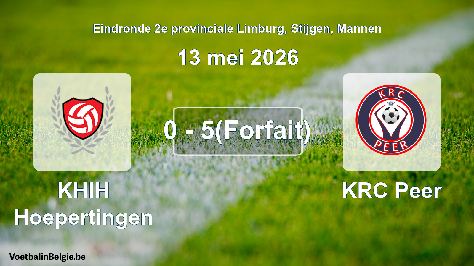 Forfait gegeven: KHIH Hoepertingen - KRC Peer 0 - 5 (13 mei 2026)