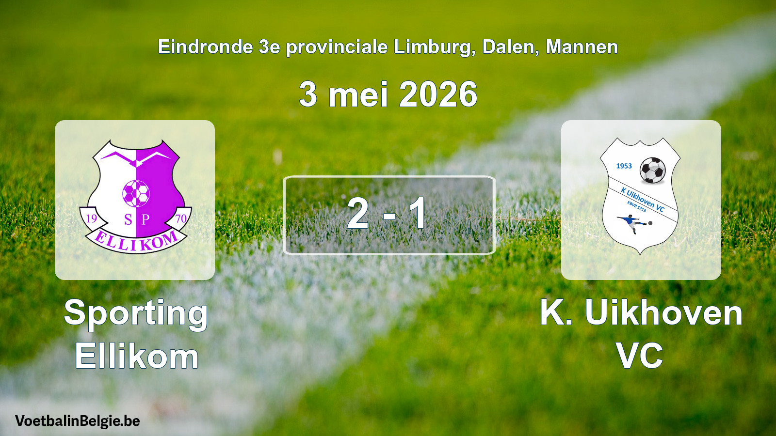 Gespeelde wedstrijd mannenvoetbal: Sporting Ellikom - K. Uikhoven VC 2 - 1 (3 mei 2026)