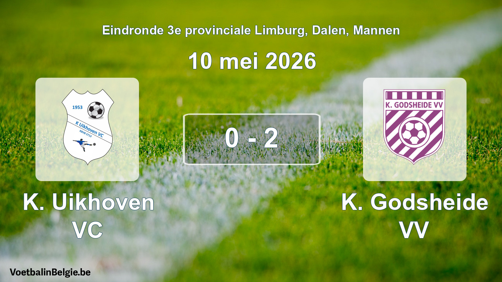Gespeelde wedstrijd mannenvoetbal: K. Uikhoven VC - K. Godsheide VV 0 - 2 (10 mei 2026)
