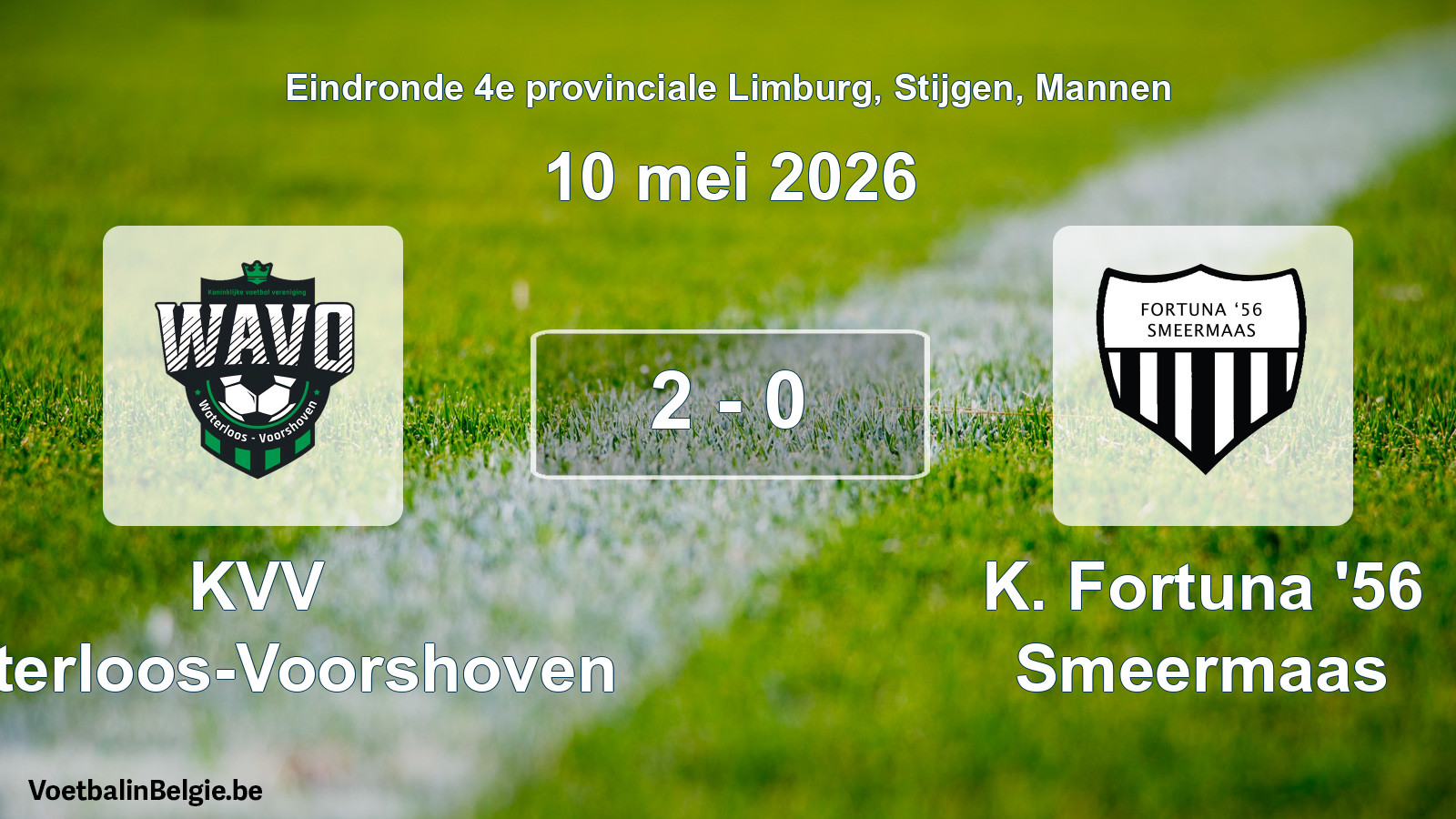 Gespeelde wedstrijd mannenvoetbal: KVV Waterloos-Voorshoven - K. Fortuna '56 Smeermaas 2 - 0 (10 mei 2026)