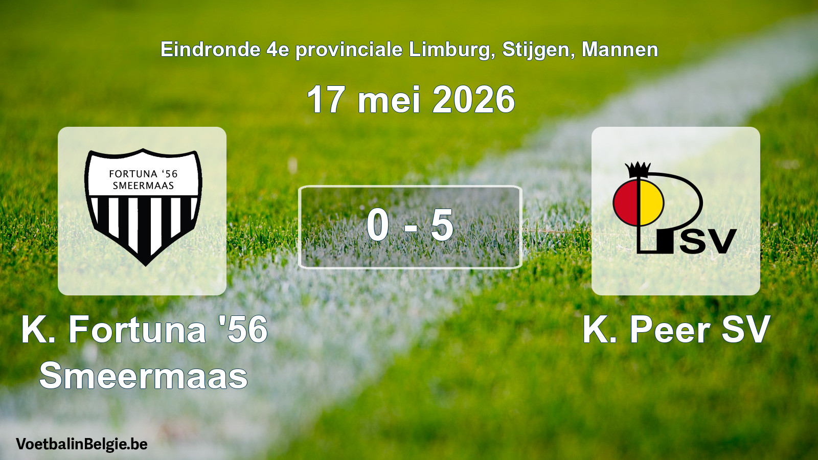 Gespeelde wedstrijd mannenvoetbal: K. Fortuna '56 Smeermaas - K. Peer SV 0 - 5 (17 mei 2026)