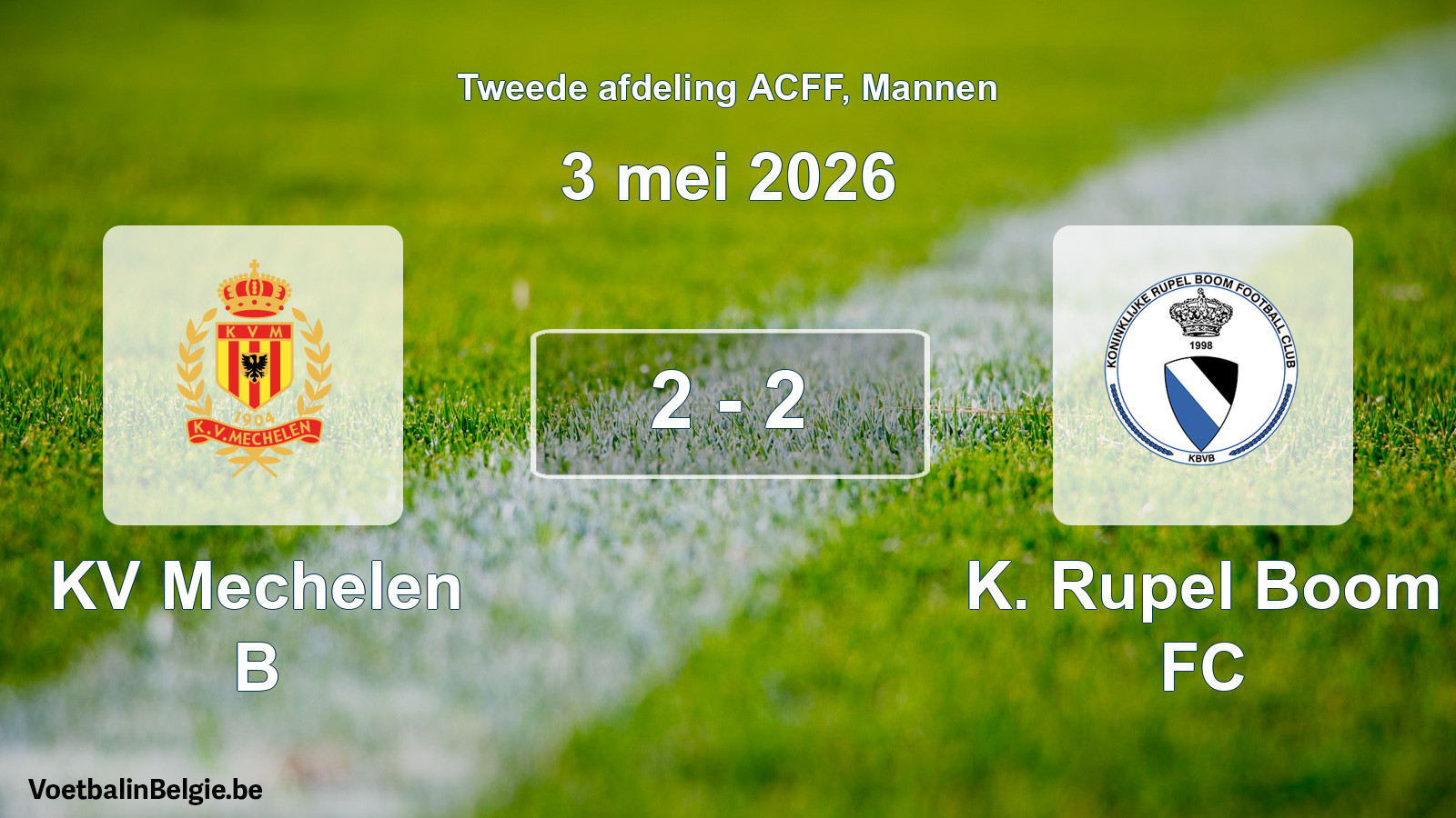 Gespeelde wedstrijd mannenvoetbal: KV Mechelen B - K. Rupel Boom FC 2 - 2 (3 mei 2026)
