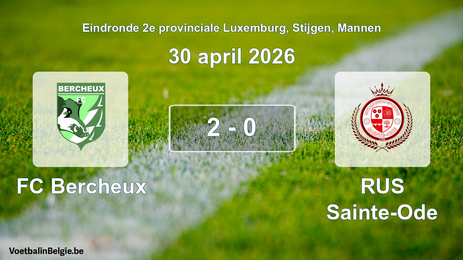 Gespeelde wedstrijd mannenvoetbal: FC Bercheux - RUS Sainte-Ode 2 - 0 (30 april 2026)