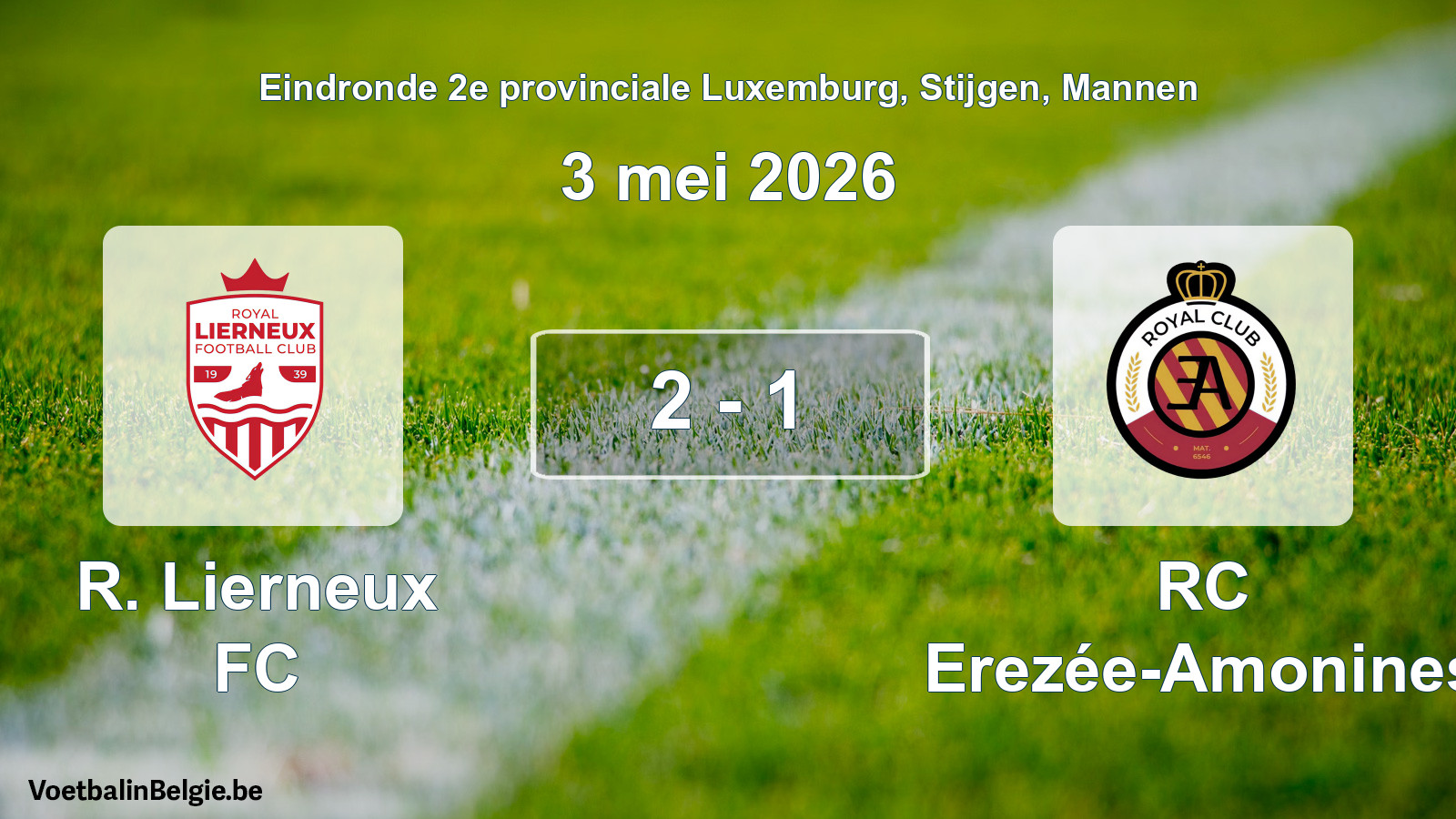 Gespieltes Spiel männer-Fußball: R. Lierneux FC - RC Erezée-Amonines 2 - 1 (3 Mai 2026)