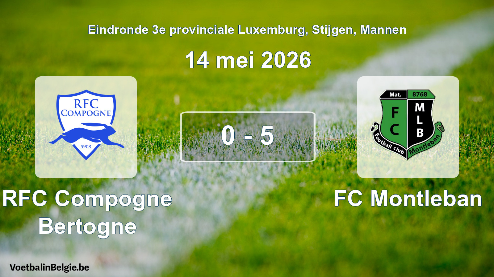 Gespeelde wedstrijd mannenvoetbal: RFC Compogne Bertogne - FC Montleban 0 - 5 (14 mei 2026)