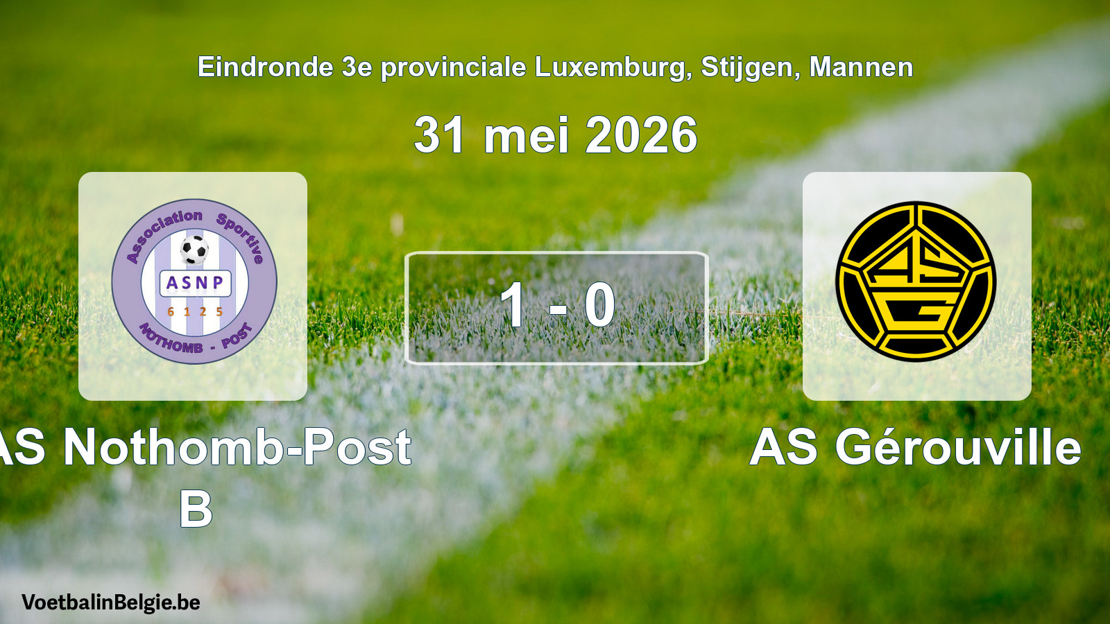 Gespieltes Spiel männer-Fußball: AS Nothomb-Post B - AS Gérouville 1 - 0 (31 Mai 2026)
