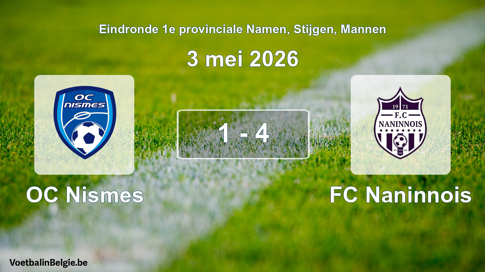 Gespeelde wedstrijd mannenvoetbal: OC Nismes - FC Naninnois 1 - 4 (3 mei 2026)