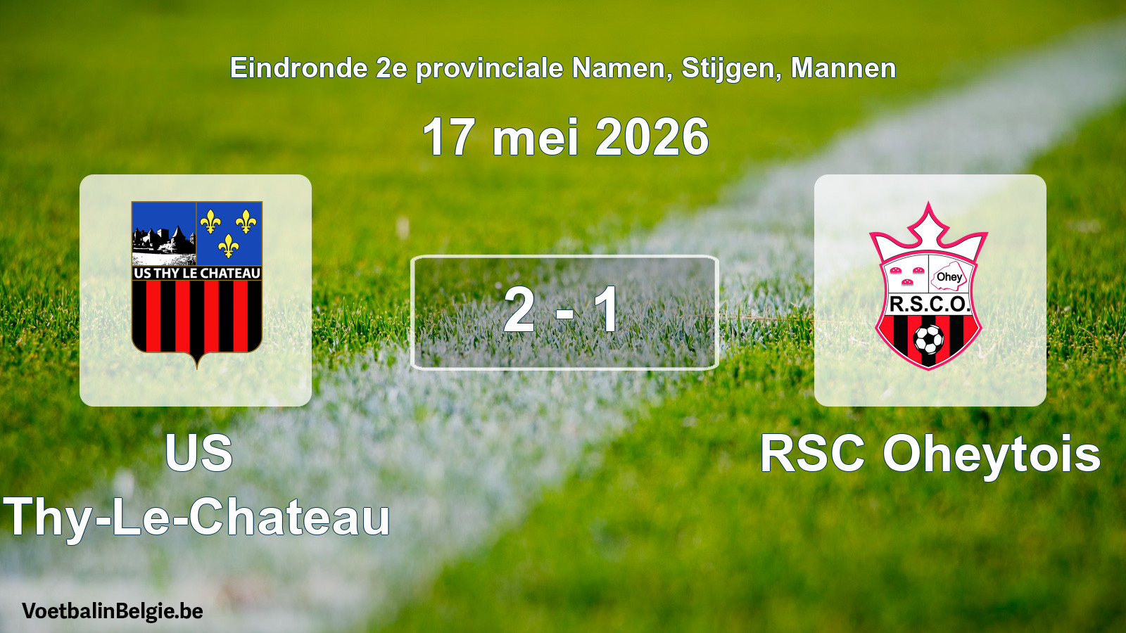 Gespeelde wedstrijd mannenvoetbal: US Thy-Le-Chateau - RSC Oheytois 2 - 1 (17 mei 2026)