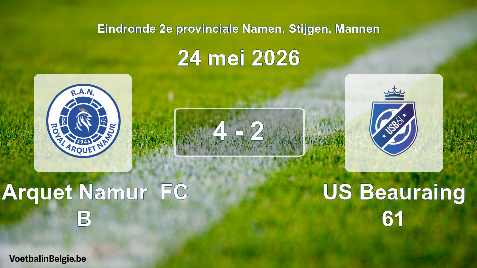 Gespeelde wedstrijd mannenvoetbal: R Arquet Namur FC B - US Beauraing 61 4 - 2 (24 mei 2026)