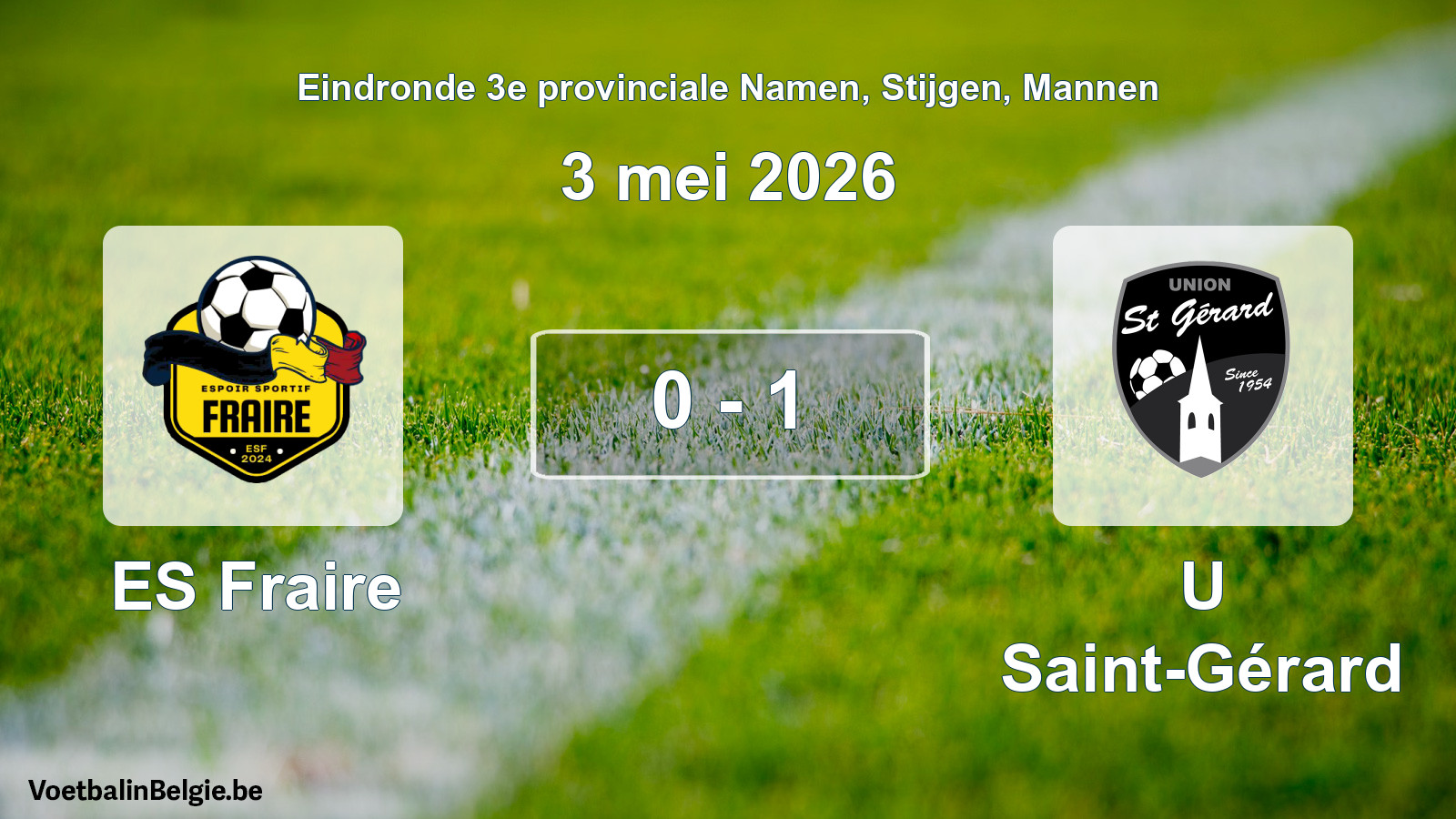 Gespeelde wedstrijd mannenvoetbal: ES Fraire - U Saint-Gérard 0 - 1 (3 mei 2026)