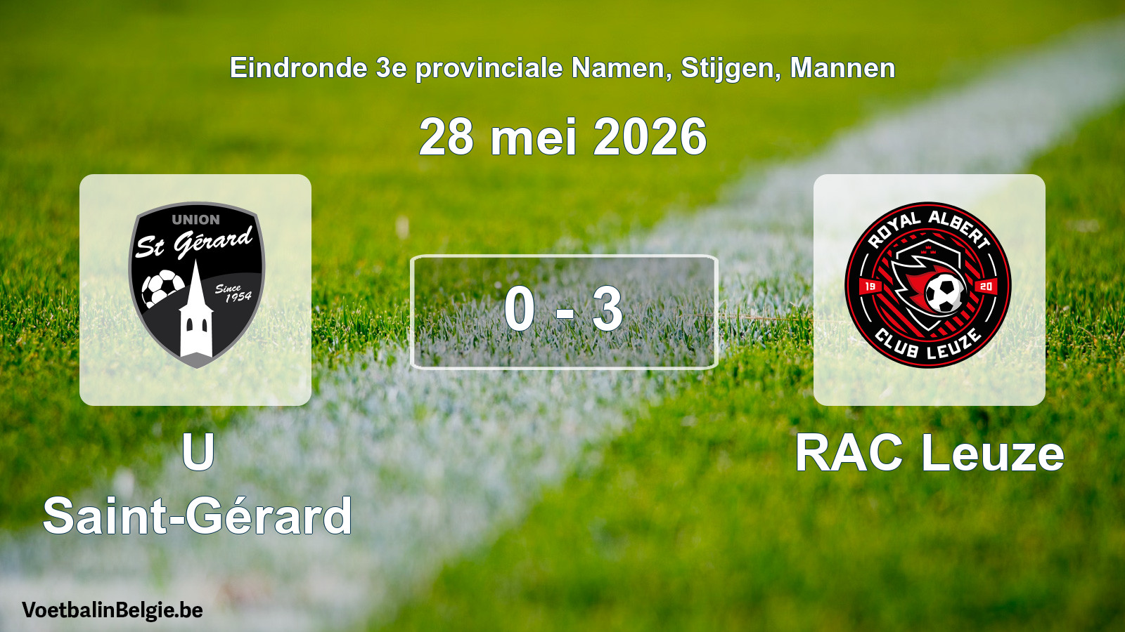 Gespeelde wedstrijd mannenvoetbal: U Saint-Gérard - RAC Leuze 0 - 3 (28 mei 2026)