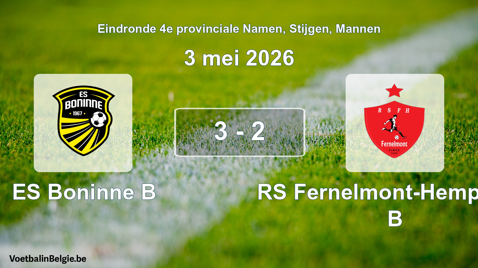 Gespeelde wedstrijd mannenvoetbal: ES Boninne B - RS Fernelmont-Hemptinne B 3 - 2 (3 mei 2026)