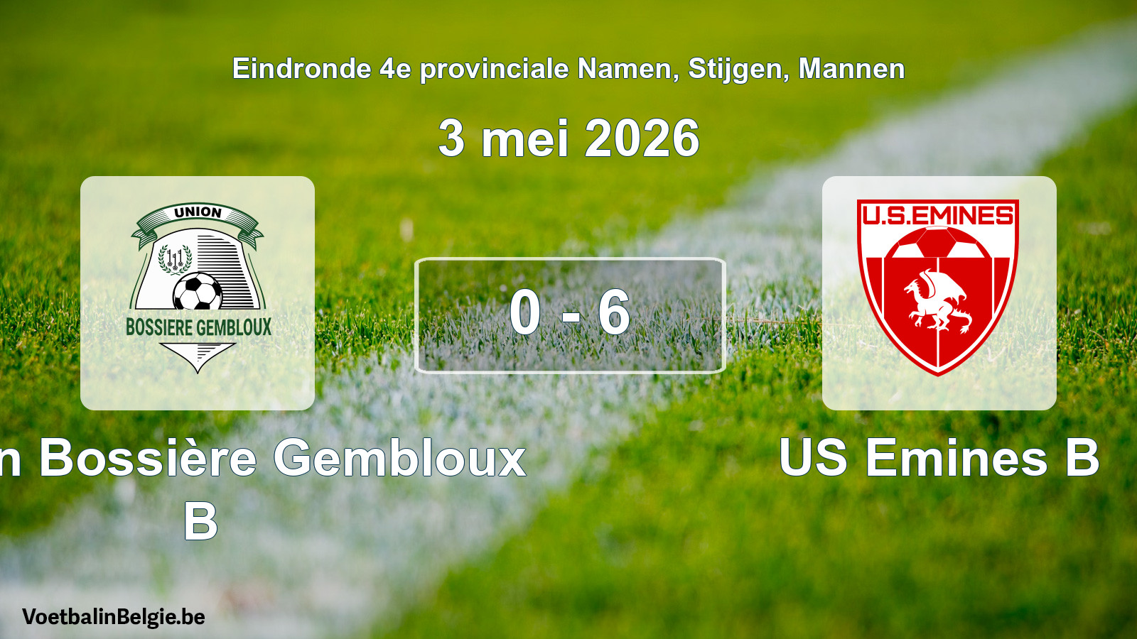 Gespeelde wedstrijd mannenvoetbal: Union Bossière Gembloux B - US Emines B 0 - 6 (3 mei 2026)