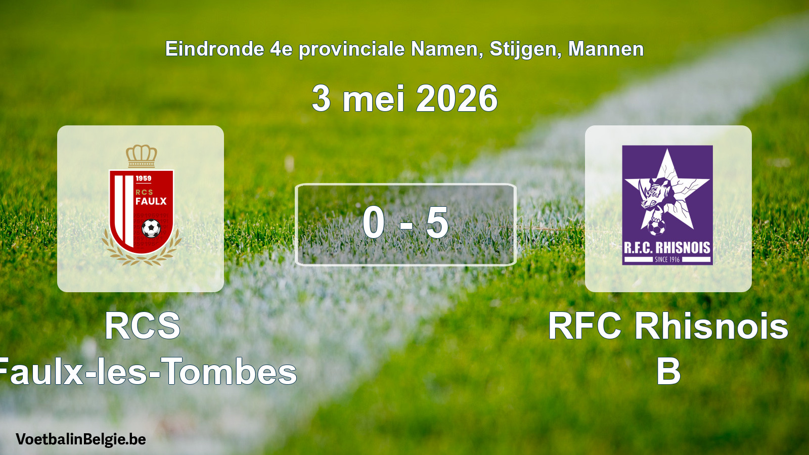 Gespeelde wedstrijd mannenvoetbal: RCS Faulx-les-Tombes - RFC Rhisnois B 0 - 5 (3 mei 2026)