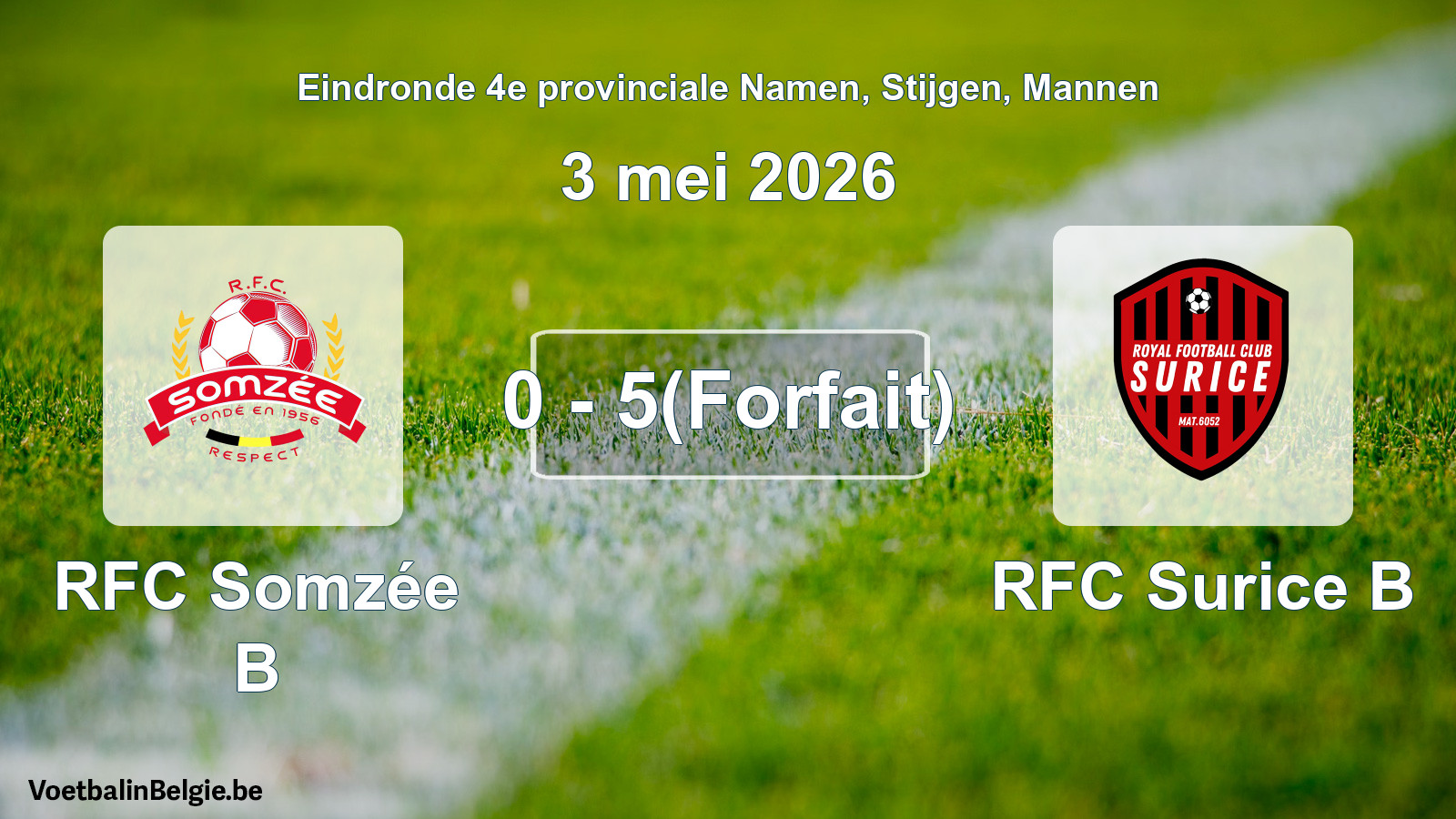 Forfait gegeven: RFC Somzée B - RFC Surice B 0 - 5 (3 mei 2026)