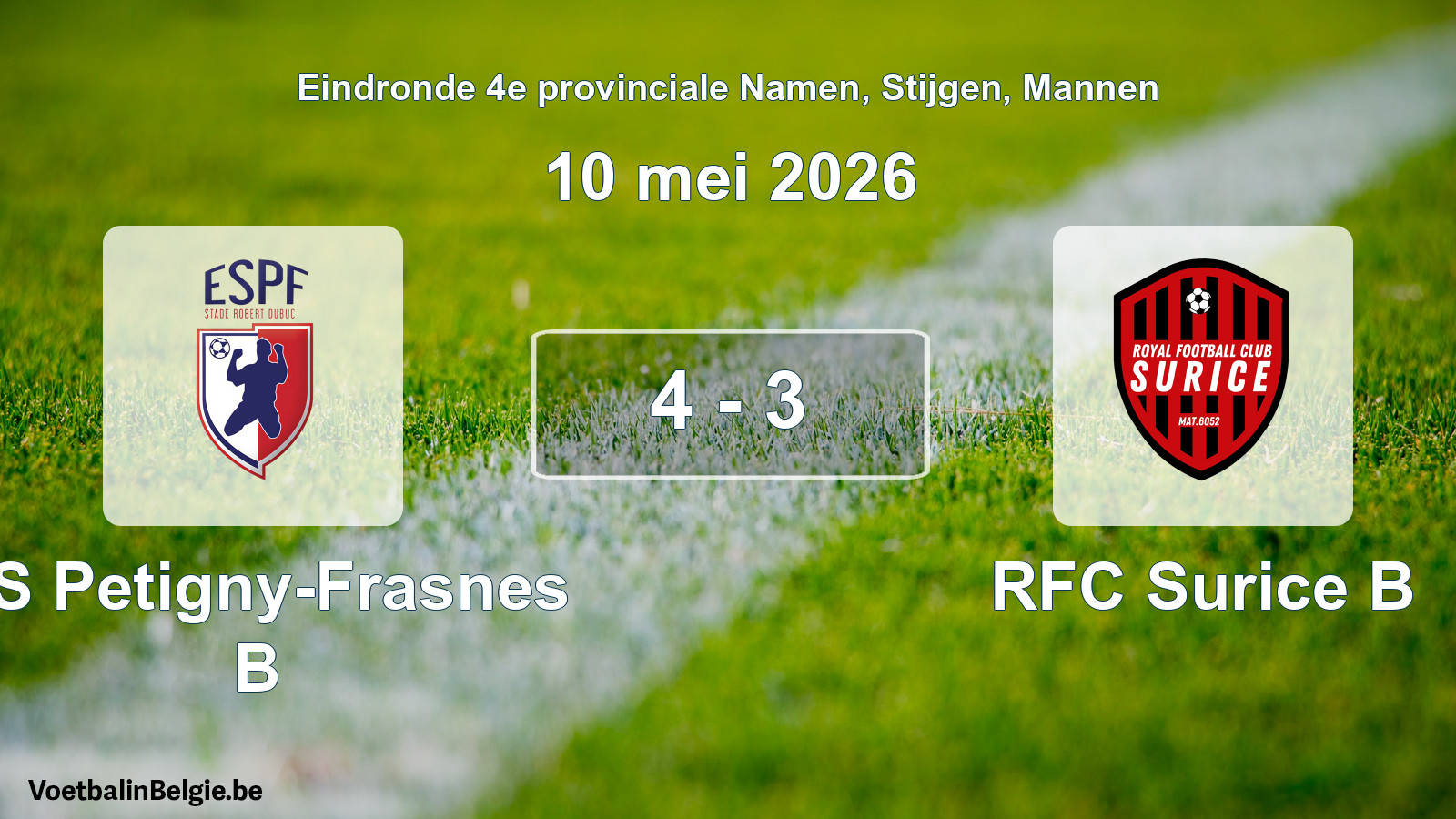 Gespeelde wedstrijd mannenvoetbal: ES Petigny-Frasnes B - RFC Surice B 4 - 3 (10 mei 2026)