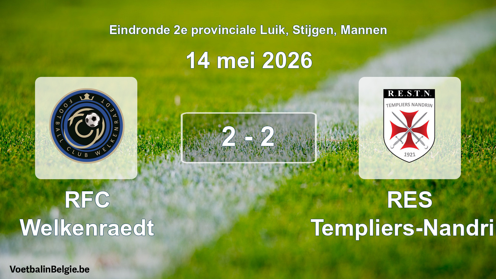 Gespeelde wedstrijd mannenvoetbal: RFC Welkenraedt - RES Templiers-Nandrin 2 - 2 (14 mei 2026)