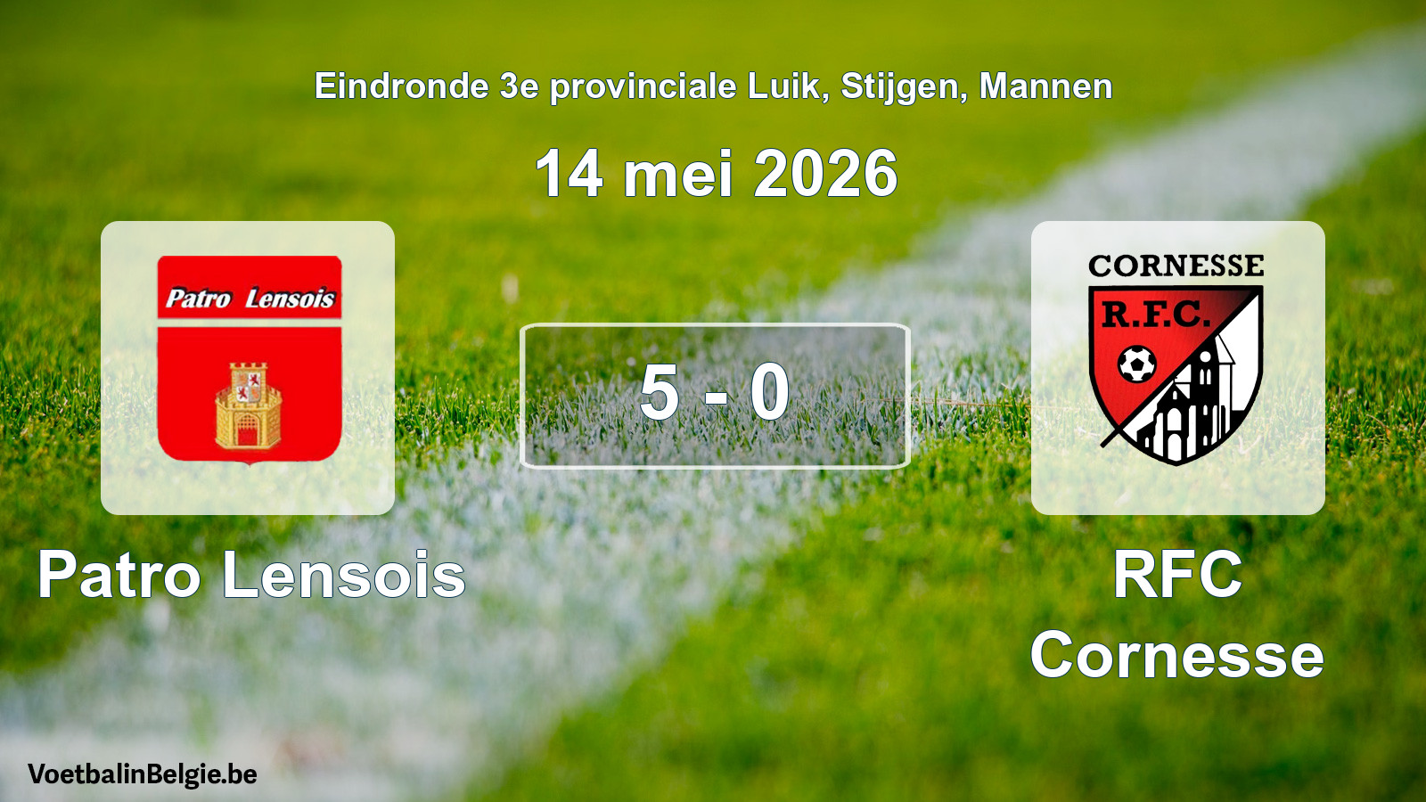 Gespeelde wedstrijd mannenvoetbal: Patro Lensois - RFC Cornesse 5 - 0 (14 mei 2026)