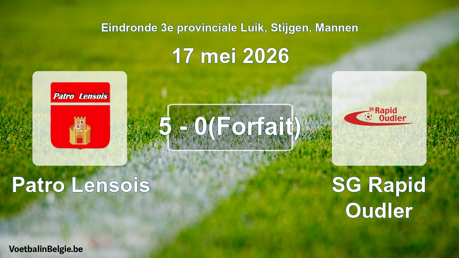 Forfait gegeven: Patro Lensois - SG Rapid Oudler 5 - 0 (17 mei 2026)