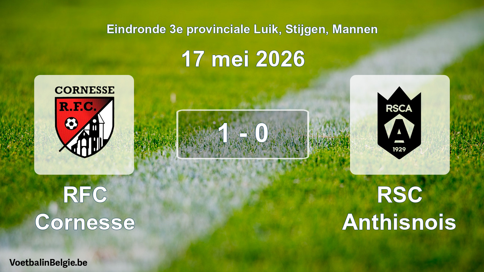Gespeelde wedstrijd mannenvoetbal: RFC Cornesse - RSC Anthisnois 1 - 0 (17 mei 2026)