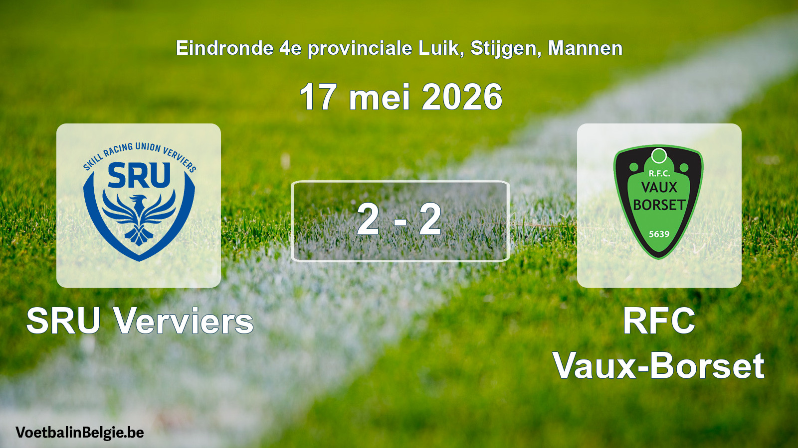 Gespeelde wedstrijd mannenvoetbal: SRU Verviers - RFC Vaux-Borset 2 - 2 (17 mei 2026)