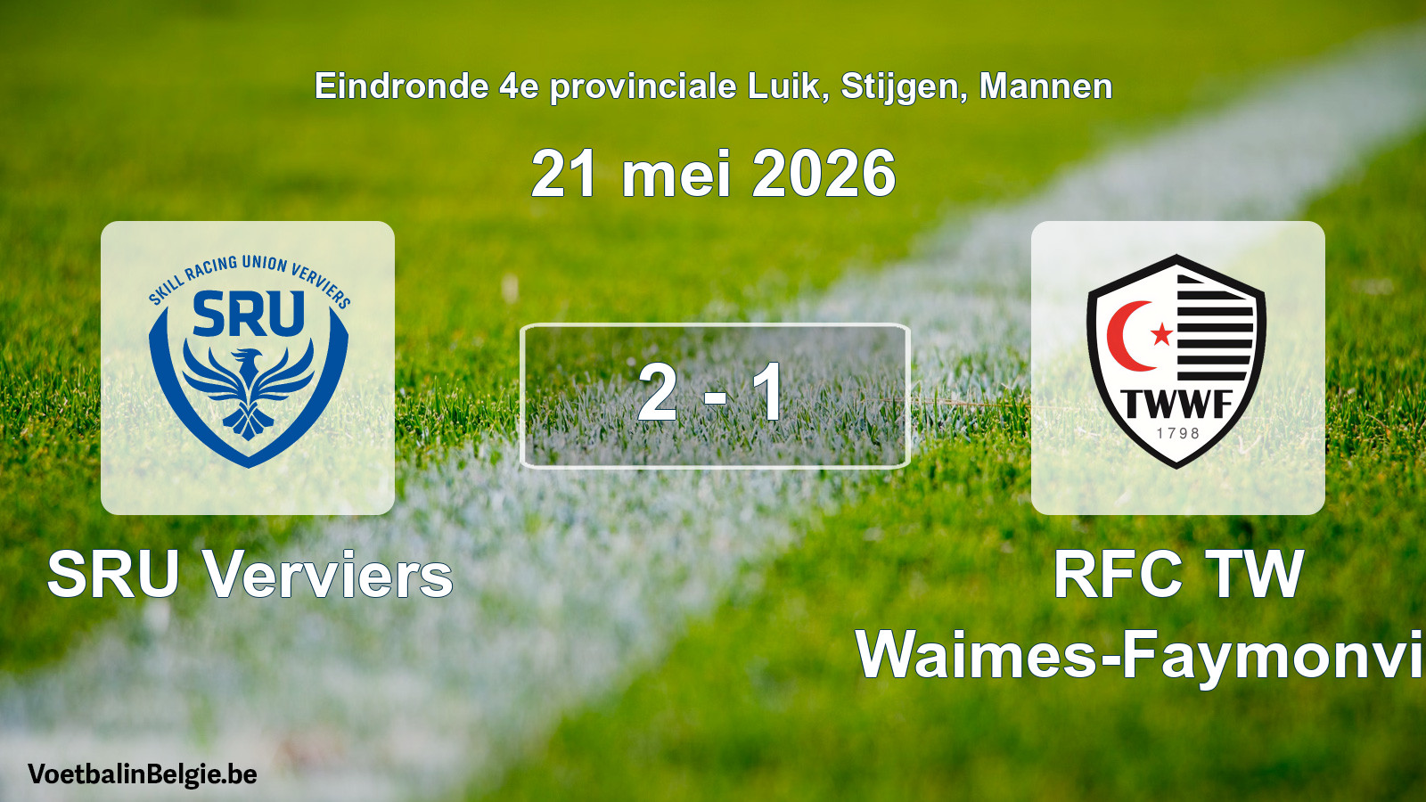 Gespeelde wedstrijd mannenvoetbal: SRU Verviers - RFC TW Waimes-Faymonville 2 - 1 (21 mei 2026)