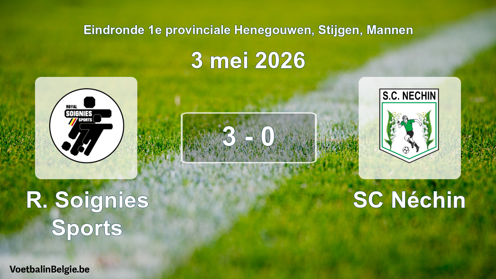 Gespeelde wedstrijd mannenvoetbal: R. Soignies Sports - SC Néchin 3 - 0 (3 mei 2026)