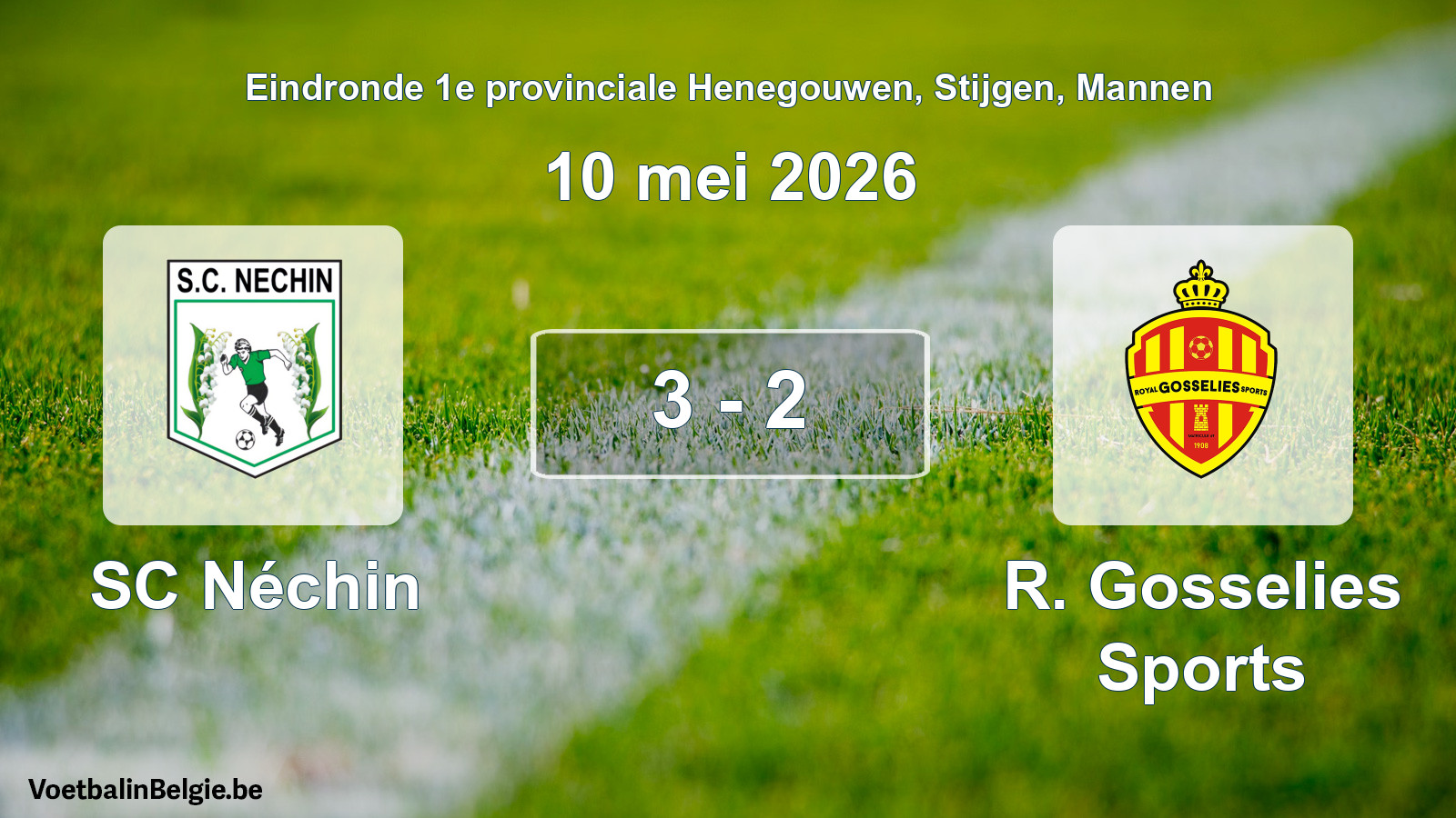 Gespeelde wedstrijd mannenvoetbal: SC Néchin - R. Gosselies Sports 3 - 2 (10 mei 2026)