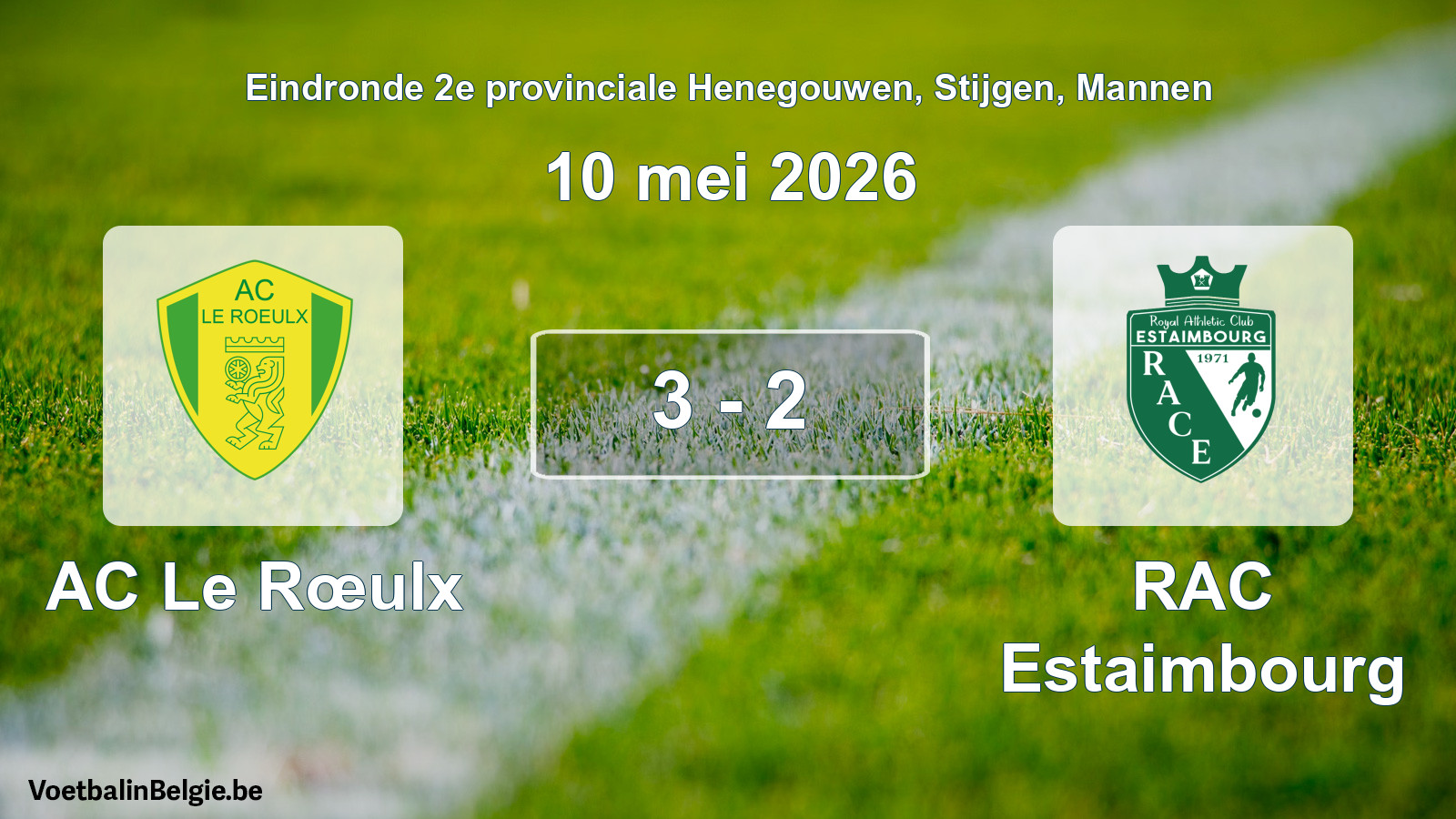 Gespeelde wedstrijd mannenvoetbal: AC Le Rœulx - RAC Estaimbourg 3 - 2 (10 mei 2026)