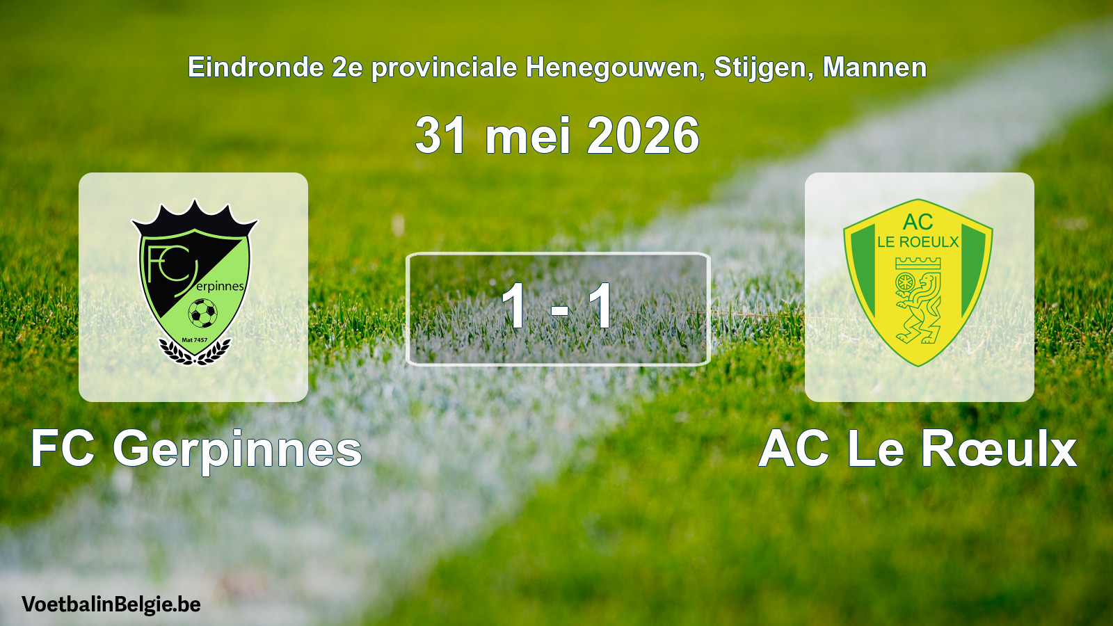 Gespeelde wedstrijd mannenvoetbal: FC Gerpinnes - AC Le Rœulx 1 - 1 (31 mei 2026)