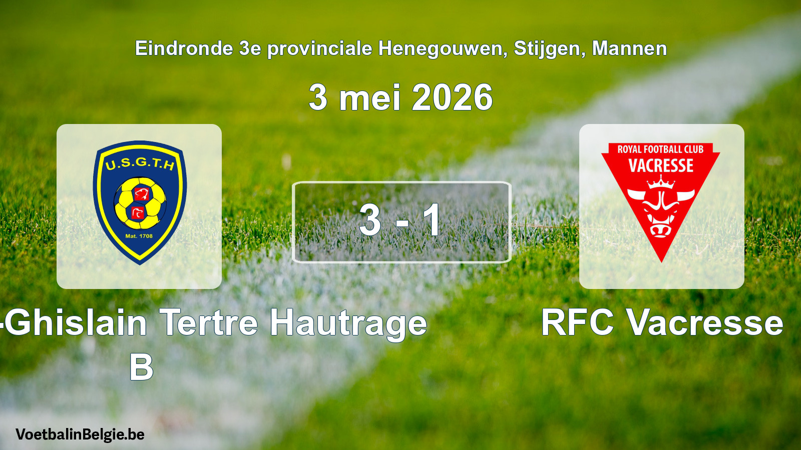Gespeelde wedstrijd mannenvoetbal: U. Saint-Ghislain Tertre Hautrage B - RFC Vacresse 3 - 1 (3 mei 2026)