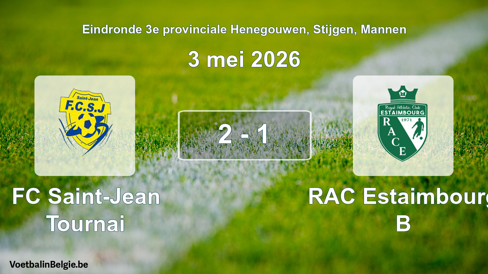 Gespeelde wedstrijd mannenvoetbal: FC Saint-Jean Tournai - RAC Estaimbourg B 2 - 1 (3 mei 2026)