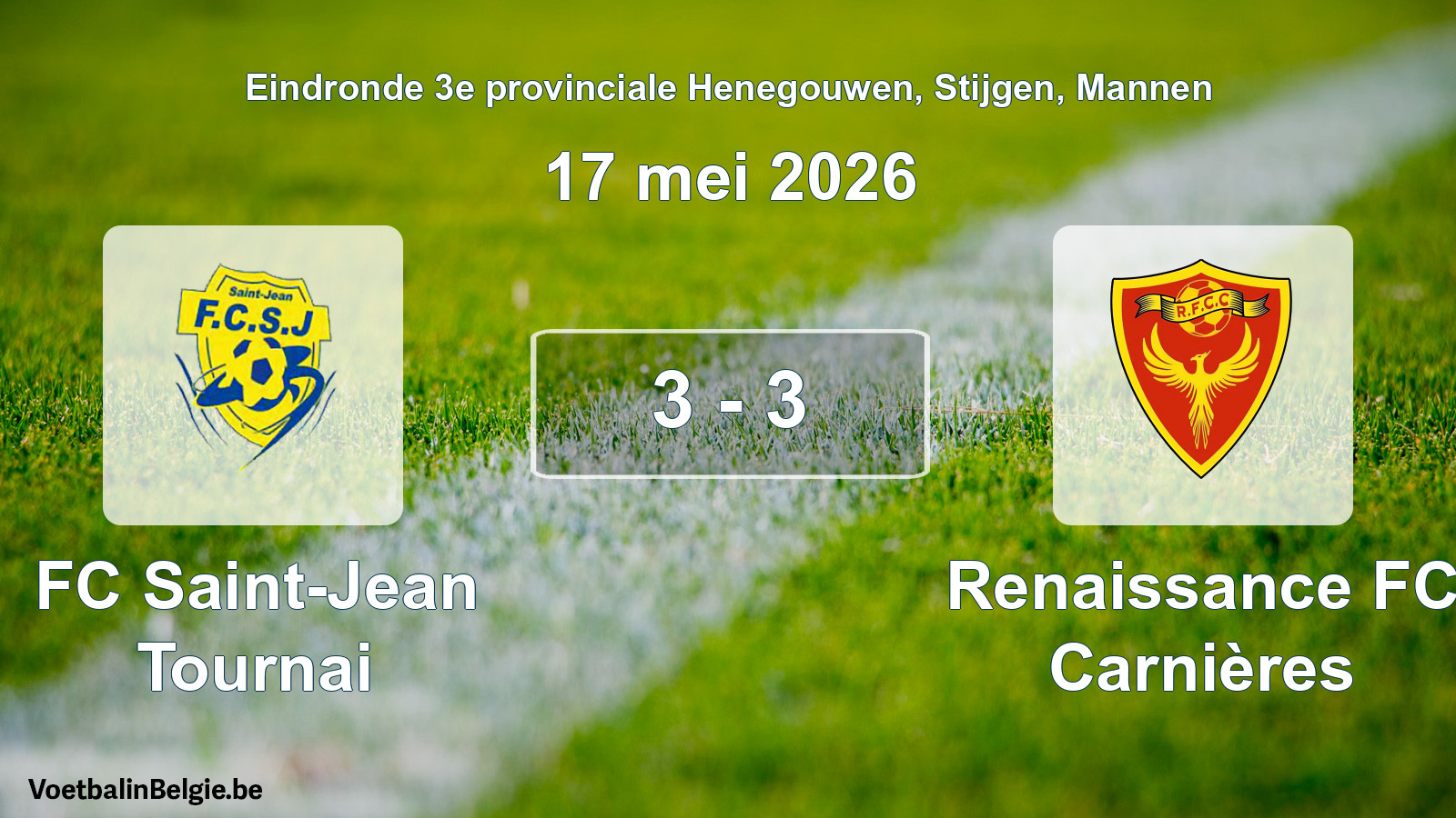 Gespeelde wedstrijd mannenvoetbal: FC Saint-Jean Tournai - Renaissance FC Carnières 3 - 3 (17 mei 2026)