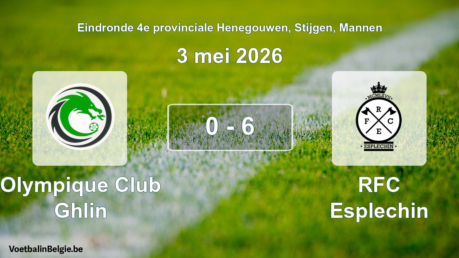 Gespeelde wedstrijd mannenvoetbal: Olympique Club Ghlin - RFC Esplechin 0 - 6 (3 mei 2026)