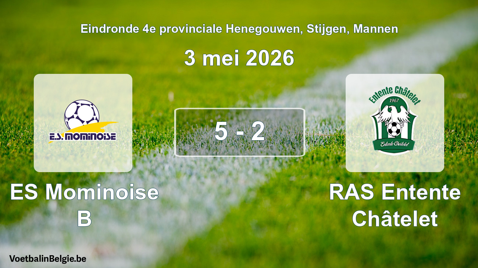Gespeelde wedstrijd mannenvoetbal: ES Mominoise B - RAS Entente Châtelet 5 - 2 (3 mei 2026)