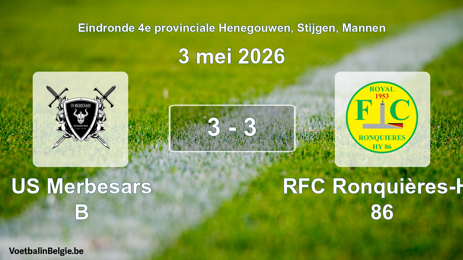 Gespeelde wedstrijd mannenvoetbal: US Merbesars B - RFC Ronquières-Hy 86 3 - 3 (3 mei 2026)