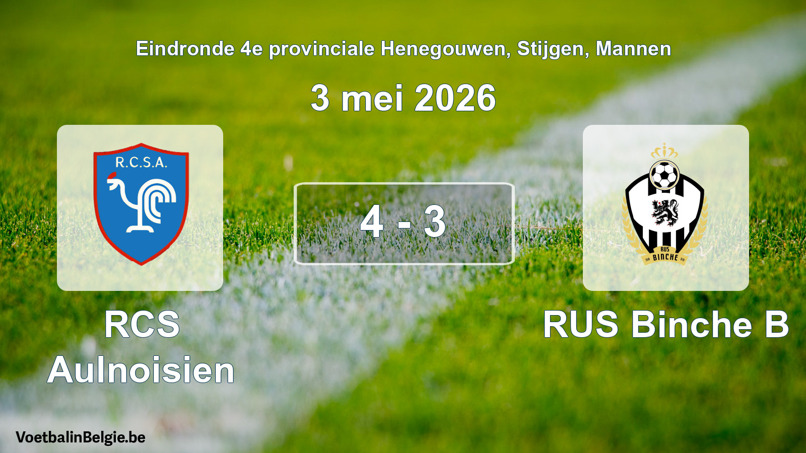 Gespeelde wedstrijd mannenvoetbal: RCS Aulnoisien - RUS Binche B 4 - 3 (3 mei 2026)