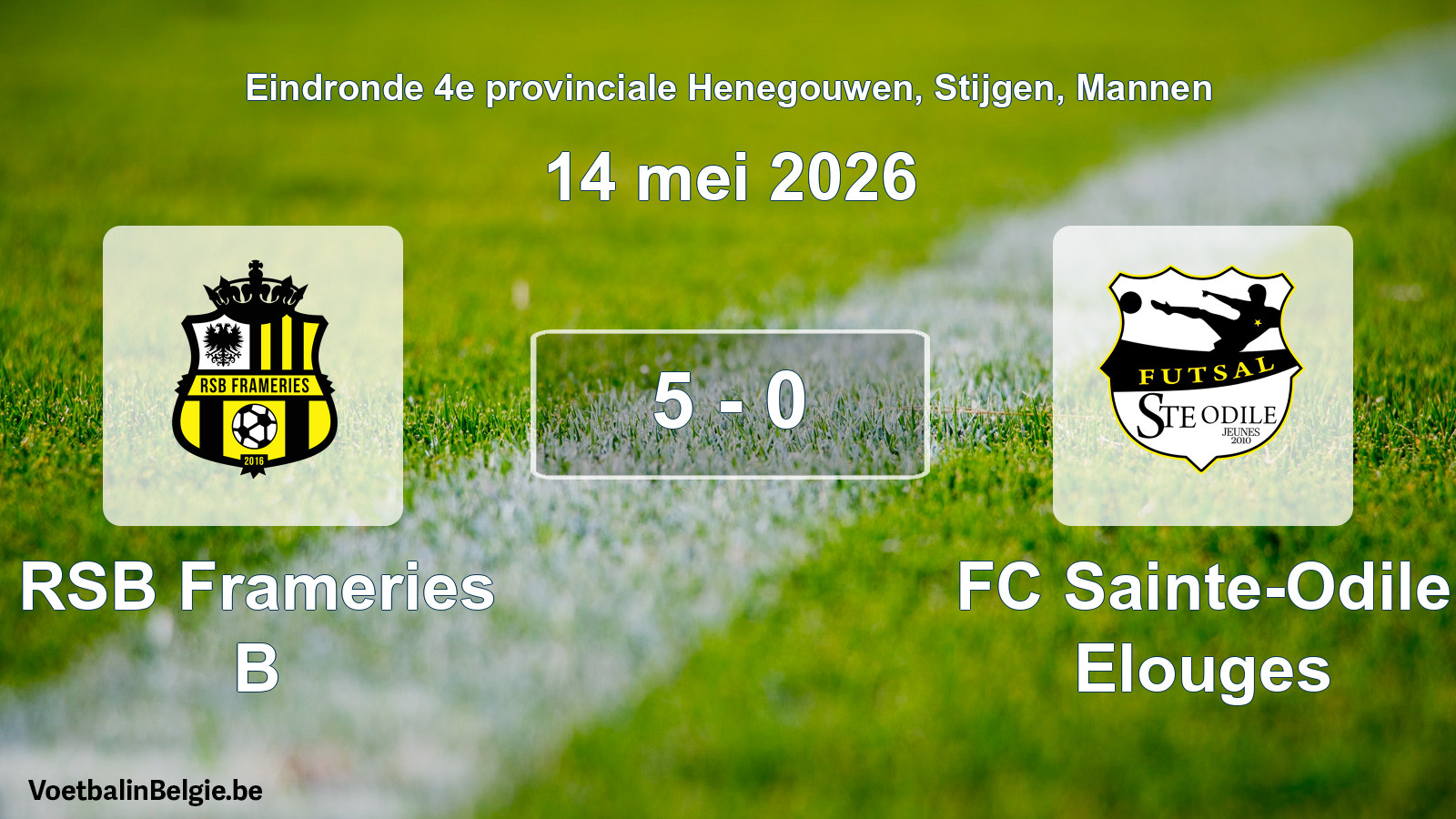 Gespeelde wedstrijd mannenvoetbal: RSB Frameries B - FC Sainte-Odile Elouges 5 - 0 (14 mei 2026)