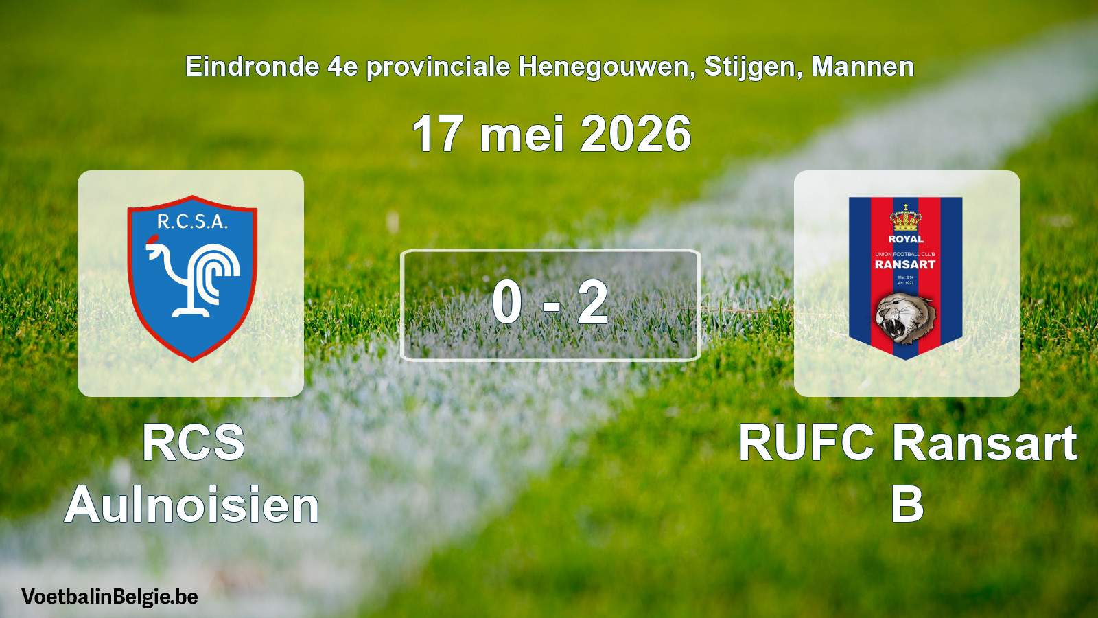 Gespeelde wedstrijd mannenvoetbal: RCS Aulnoisien - RUFC Ransart B 0 - 2 (17 mei 2026)