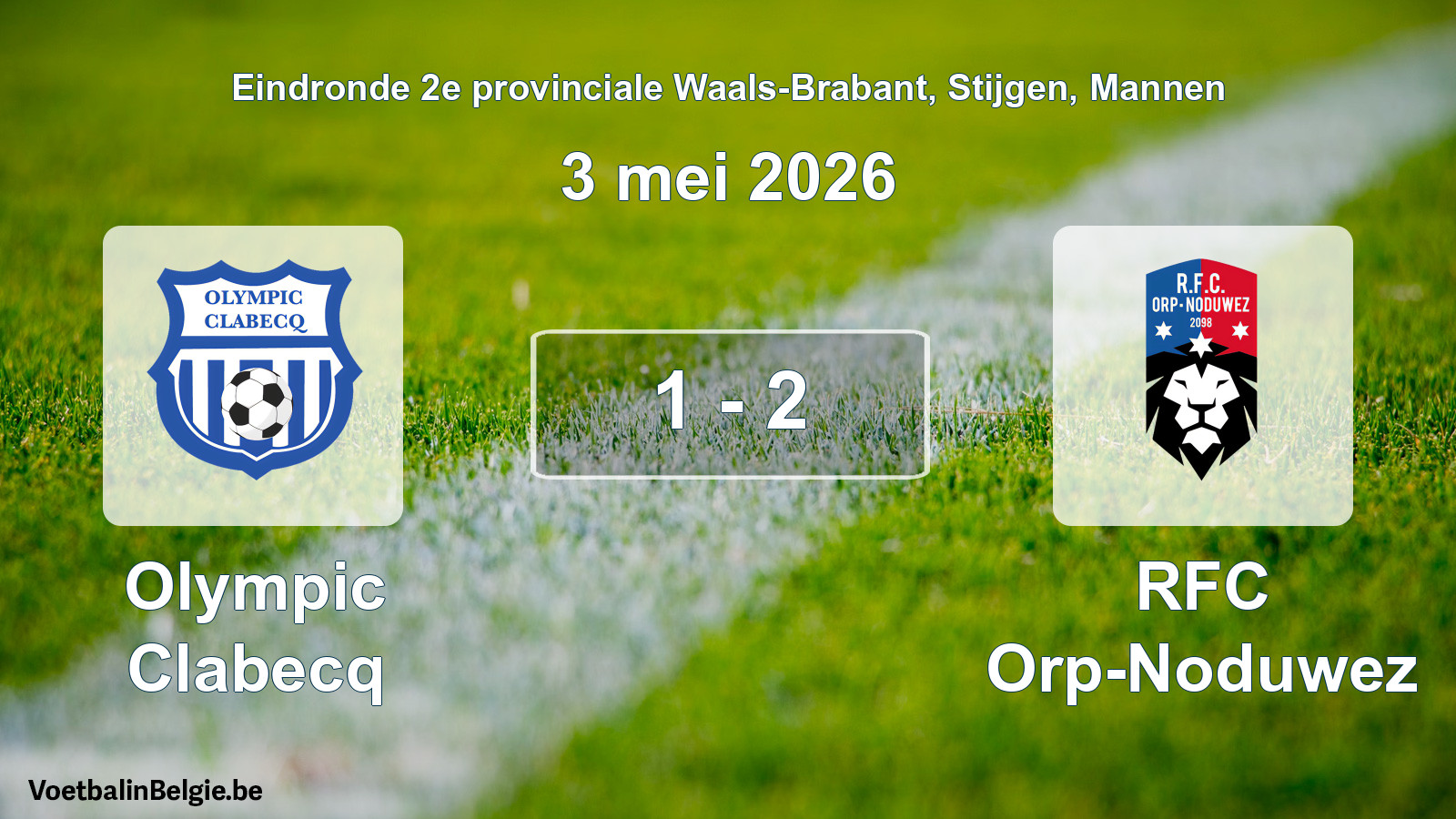 Gespieltes Spiel männer-Fußball: Olympic Clabecq - RFC Orp-Noduwez 1 - 2 (3 Mai 2026)
