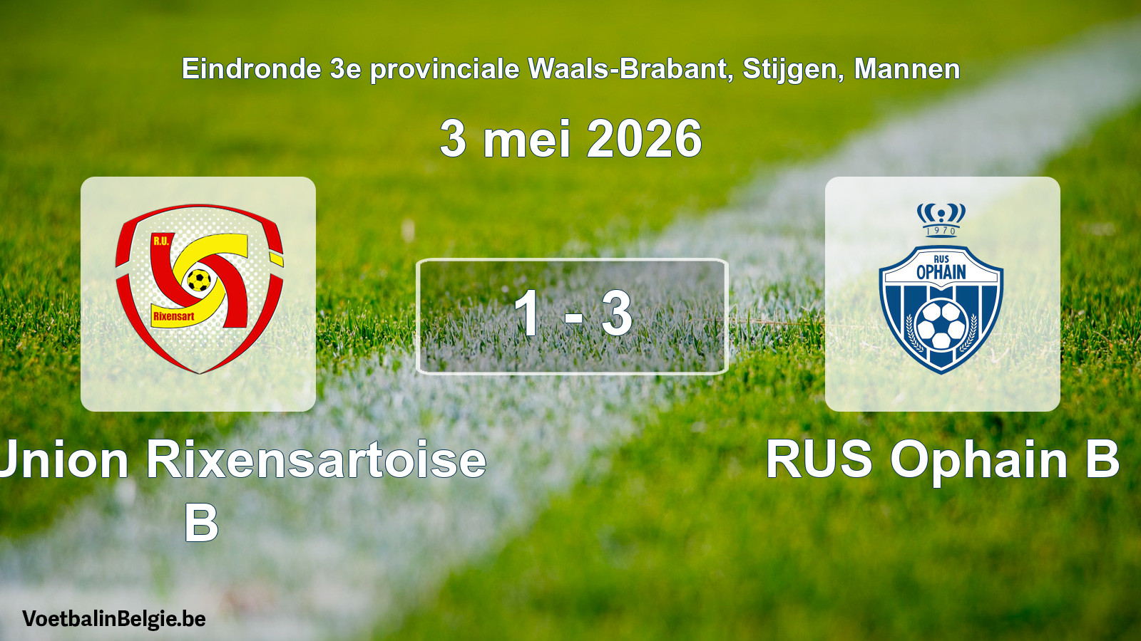 Gespeelde wedstrijd mannenvoetbal: R. Union Rixensartoise B - RUS Ophain B 1 - 3 (3 mei 2026)